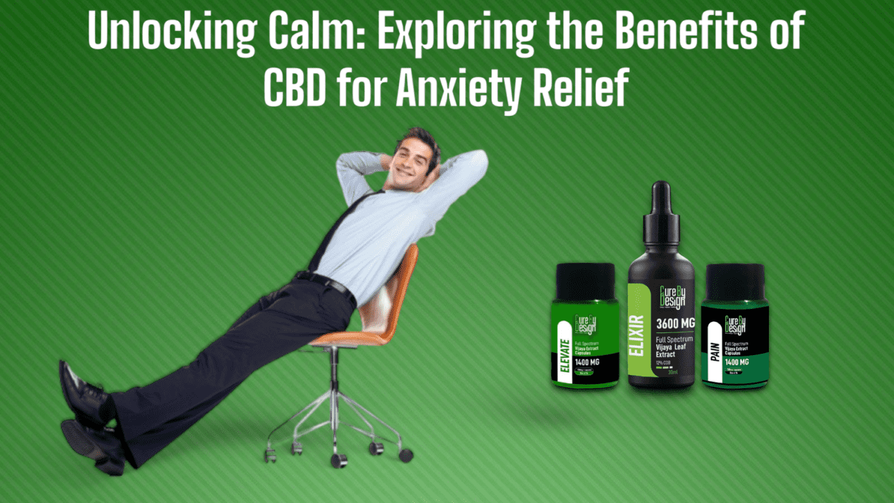 Unlocking Calm: Exploring the Benefits of CBD for Anxiety Relief