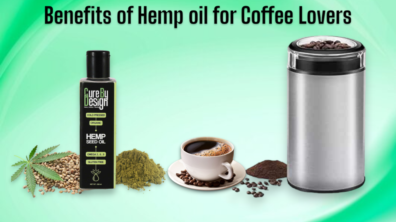The Benefits of Hemp Oil For Coffee Lovers