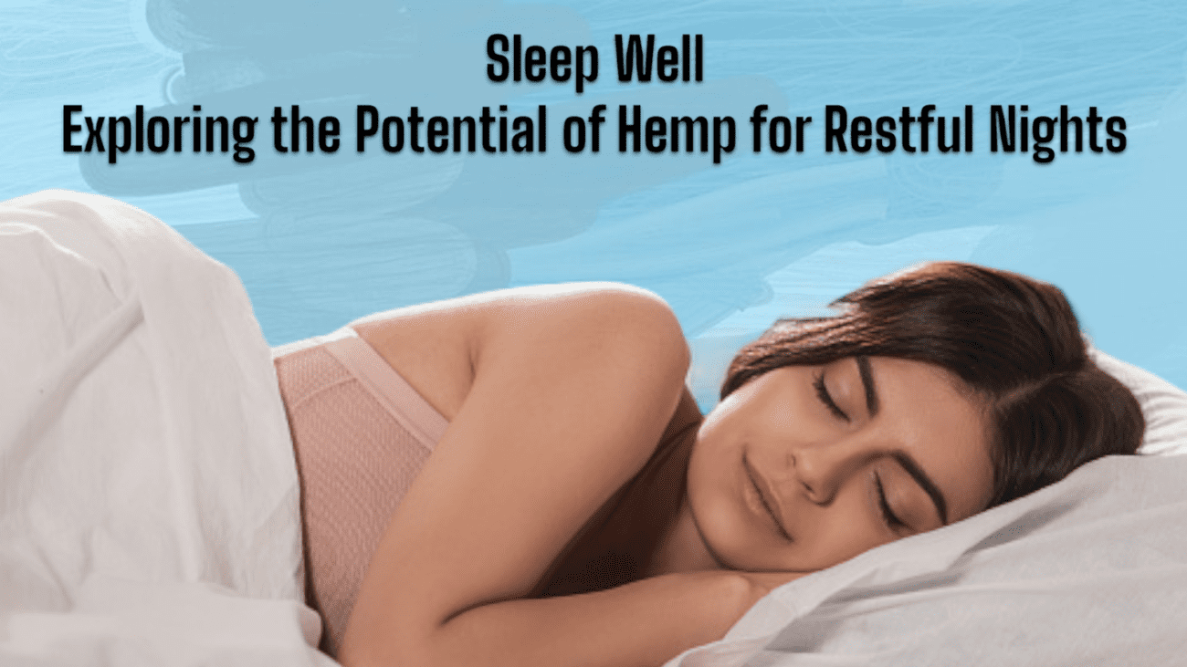 Sleep Well: Exploring the Potential of Hemp for Restful Nights