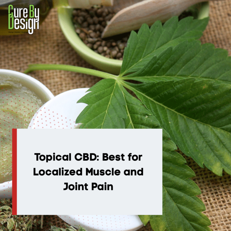 Topical CBD: Best for Localized Muscle and Joint Pain