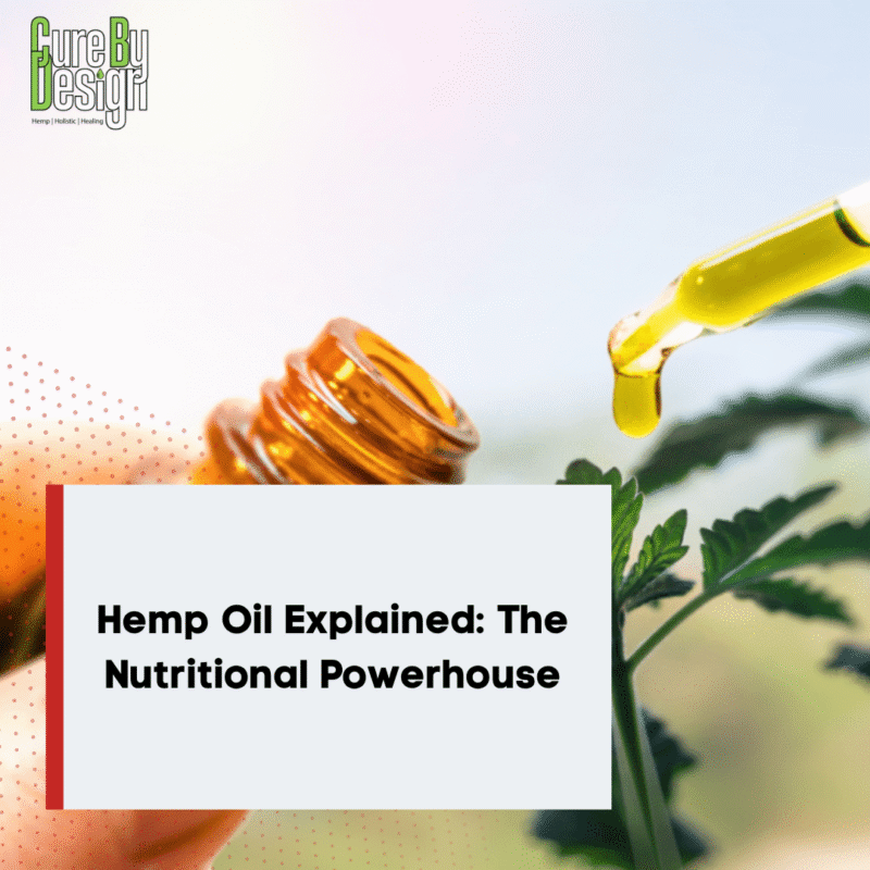 Hemp Oil Explained: The Nutritional Powerhouse