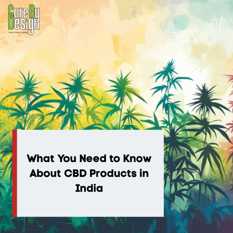 What You Need to Know About CBD Products in India