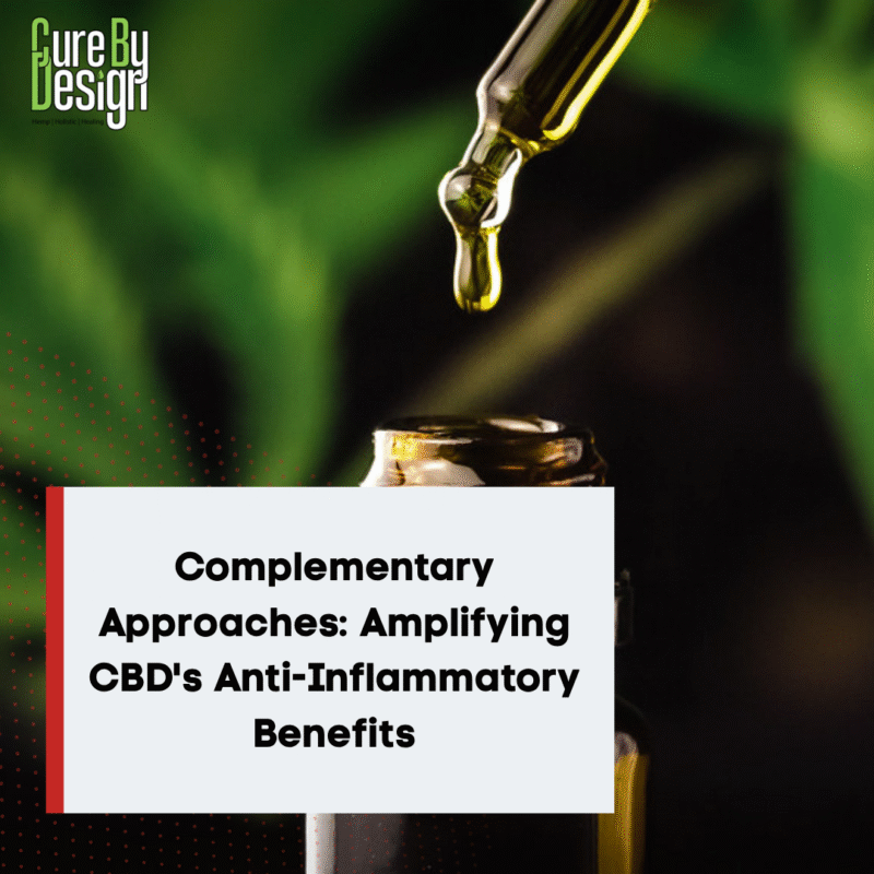 Complementary Approaches: Amplifying CBD's Anti-Inflammatory Benefits