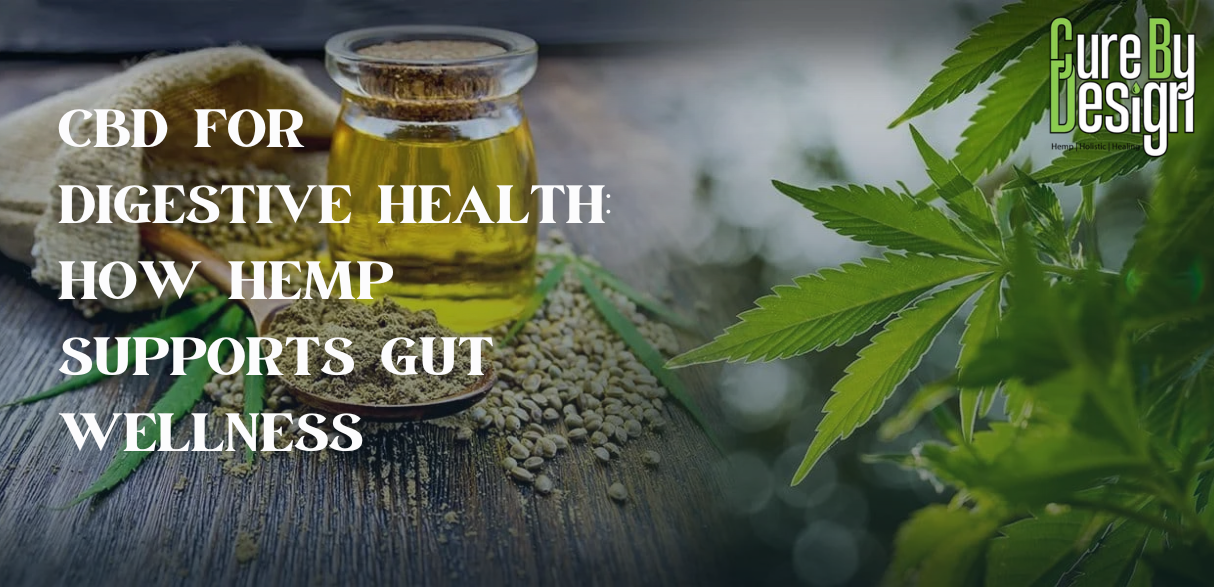 CBD for Digestive Health: How Hemp Supports Gut Wellness