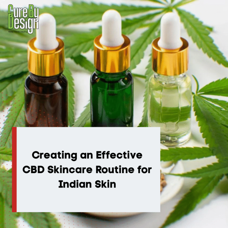 Creating an Effective CBD Skincare Routine for Indian Skin