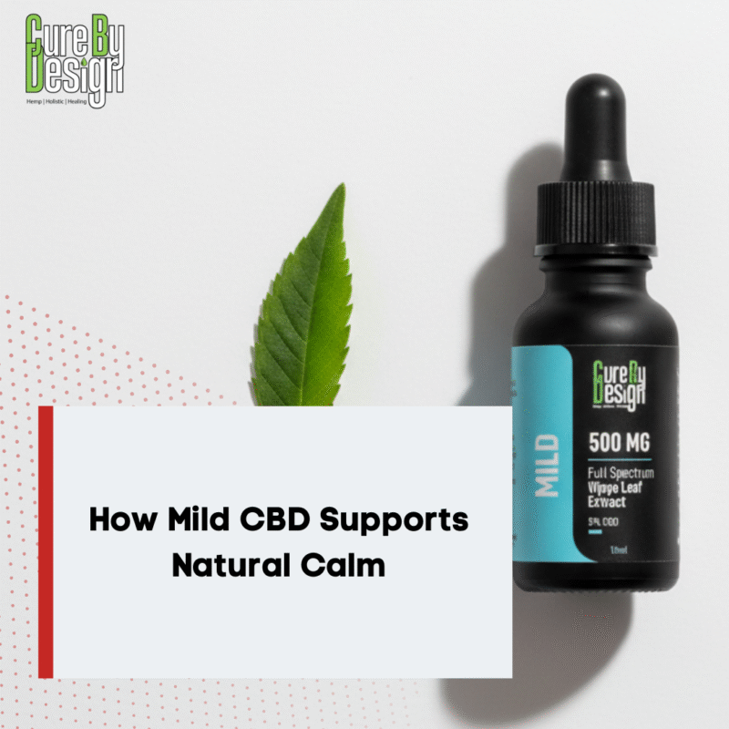 How Mild CBD Supports Natural Calm
