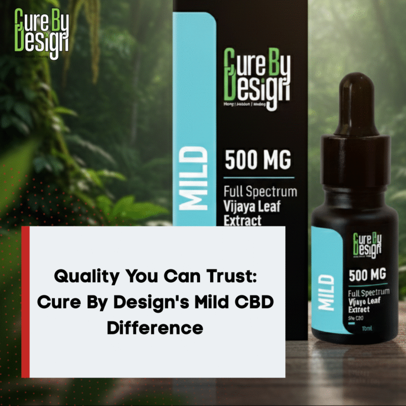 Quality You Can Trust: Cure By Design's Mild CBD Difference