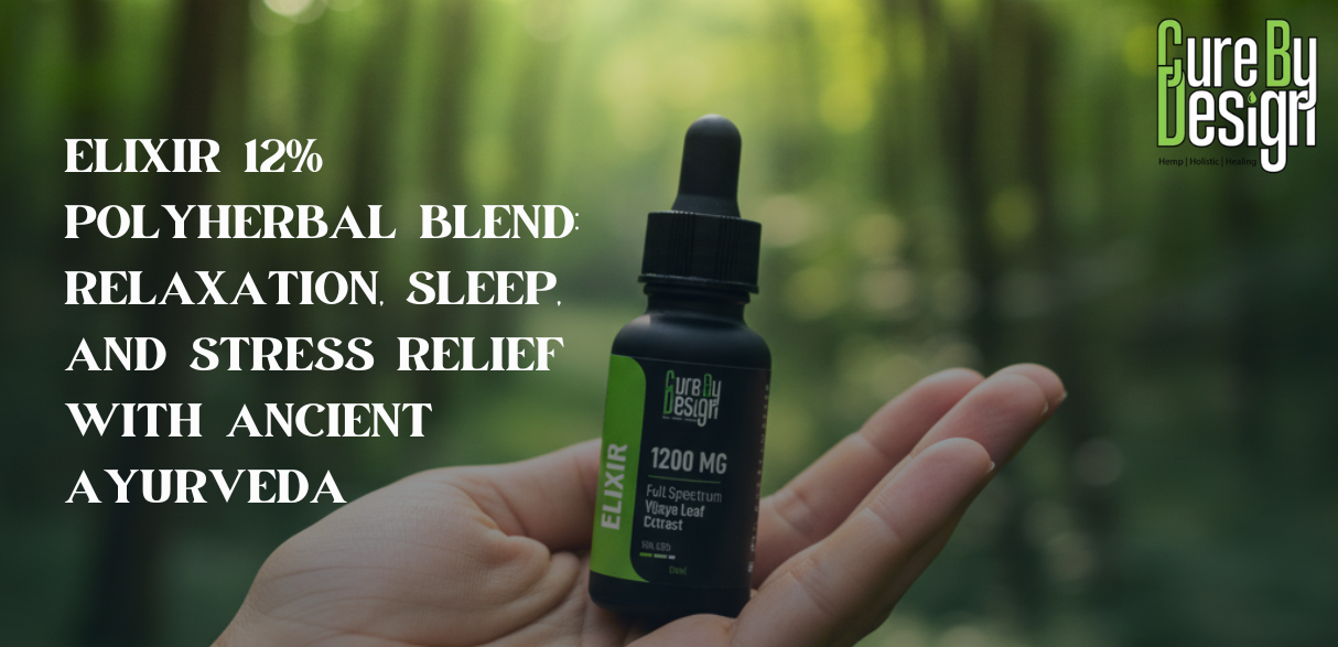 Elixir 12% Polyherbal Blend: Relaxation, Sleep, and Stress Relief with Ancient Ayurveda